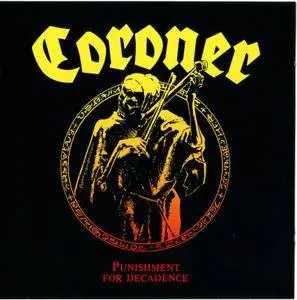 Coroner - Punishment For Decadence (1988) [Noise N 0119-3, W.Germany]