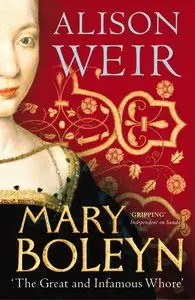Mary Boleyn: The Mistress of Kings