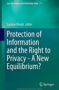 Protection of Information and the Right to Privacy - A New Equilibrium?
