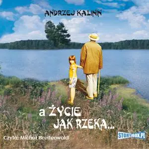 «A życie jak rzeka» by Andrzej Kalinin