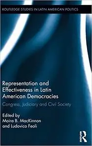 Representation and Effectiveness in Latin American Democracies: Congress, Judiciary and Civil Society