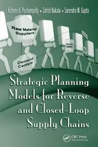 Strategic Planning Models for Reverse and Closed-Loop Supply Chains (repost)