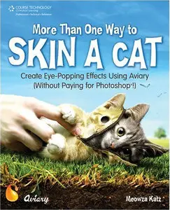 More Than One Way to Skin a Cat: Create Eye-Popping Effects Using Aviary by Meowza (Meowza Katz ) Katz