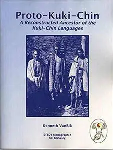 Proto-Kuki-Chin: A Reconstructed Ancestor of the Kuki-Chin Languages