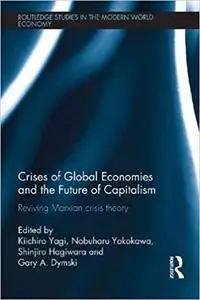 Crises of Global Economy and the Future of Capitalism: An Insight into the Marx's Crisis Theory (Repost)