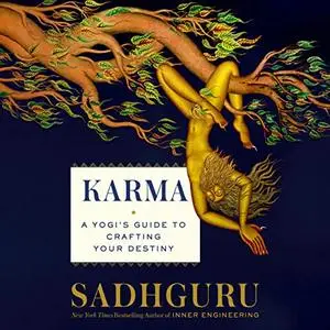 Karma: A Yogi's Guide to Crafting Your Destiny [Audiobook]