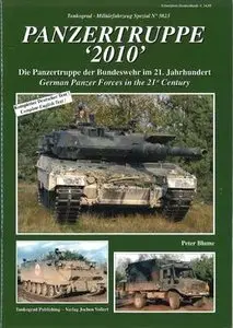 Panzertruppe "2010" - German Panzer Forces in the 21st Century (Tankograd Militarfahrzeug Special №5023)