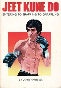 Jeet Kune Do: Entering to Trapping to Grappling