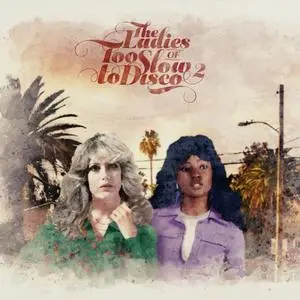 VA - The Ladies of Too Slow to Disco Vol. 2 (2020)