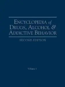 Encyclopedia of Drugs, Alcohol, and Addictive Behavior 4 vol set by Gale Group