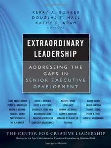 Extraordinary Leadership: Addressing the Gaps in Senior Executive Development (Repost)