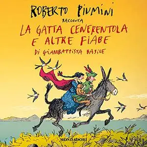 «La gatta Cenerentola e altre fiabe di Giambattista Basile» by Roberto Piumini