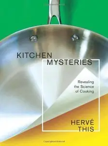 Kitchen Mysteries: Revealing the Science of Cooking (repost)