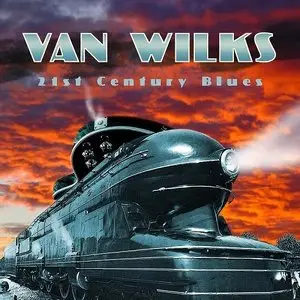 Van Wilks - 21st Century Blues (2015)