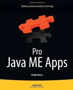Pro Java ME Apps: Building Commercial Quality Java ME Apps [Repost]