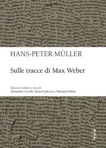 Hans-Peter Müller - Sulle tracce di Max Weber