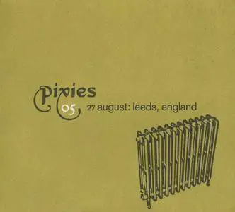 Pixies - 05 27 August: Leeds, England (2005) (Limited Edition)