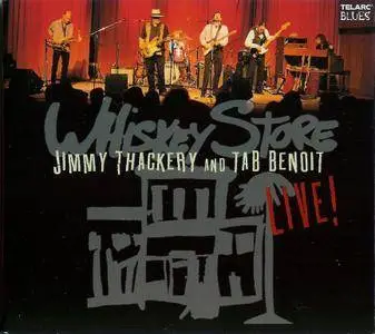 Jimmy Thackery & Tab Benoit - Whiskey Store Live (2004)