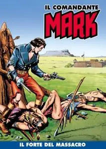 Il Comandante Mark a colori 101 - Il forte del massacro (RCS 2022-05-17)