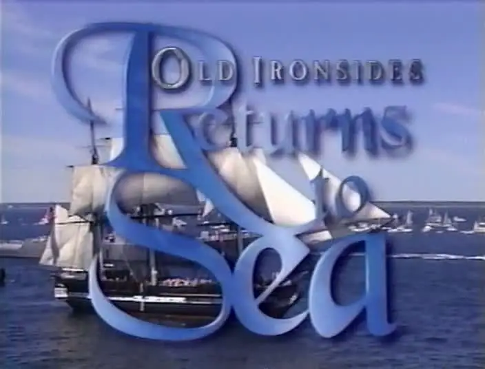 History Channel Great Ships Old Ironsides Returns to Sea (1997