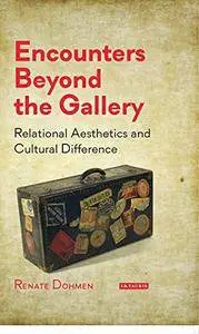 Encounters Beyond the Gallery: Relational Aesthetics and Cultural Difference