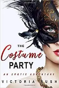 The Costume Party: An Erotic Adventure (Lesbian bisexual transgender erotica)