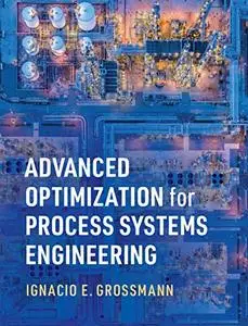 Advanced Optimization for Process Systems Engineering