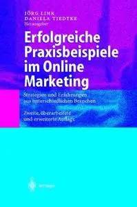 Erfolgreiche Praxisbeispiele im Online Marketing: Strategien und Erfahrungen aus unterschiedlichen Branchen