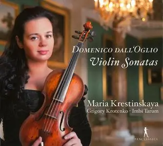 Maria Krestinskaya, Grigory Krotenko, Imbi Tarum - Domenico Dall'Oglio: Violin Sonatas (2017)