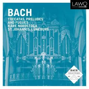 Kåre Nordstoga - Bach: Toccatas, Preludes and Fugues (2018)