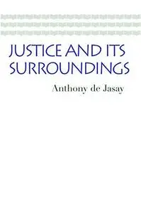 Justice and Its Surroundings