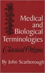 Medical and Biological Terminologies: Classical Origins