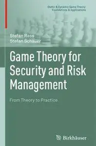 Game Theory for Security and Risk Management: From Theory to Practice (Repost)