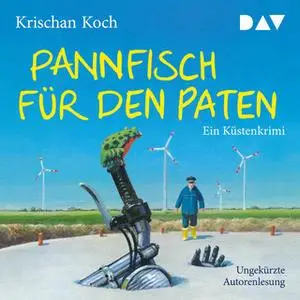 «Pannfisch für den Paten - Ein Küstenkrimi» by Krischan Koch