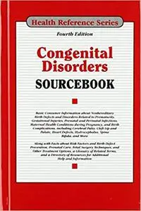 Congenital Disorders Sourcebook, Fourth Edition