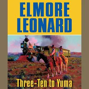 «Three-Ten to Yuma» by Elmore Leonard