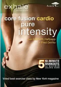 Exhale: Core Fusion - Cardio, Pure Intensity [repost]