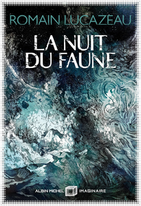 La Nuit du faune - Romain Lucazeau