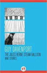 The Jules Verne Steam Balloon - Guy Davenport