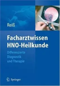 Facharztwissen HNO-Heilkunde: Differenzierte Diagnostik und Therapie (Repost)