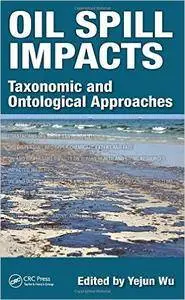 Oil Spill Impacts: Taxonomic and Ontological Approaches (repost)
