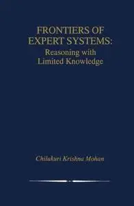 Frontiers of Expert Systems: Reasoning with Limited Knowledge