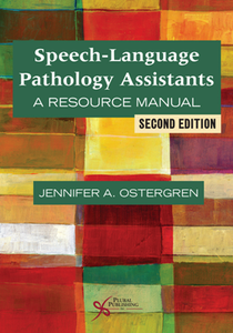 Speech-Language Pathology Assistants : A Resource Manual, Second Edition