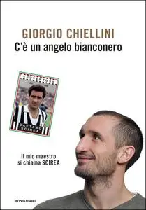 Giorgio Chiellini - C'è un angelo bianconero