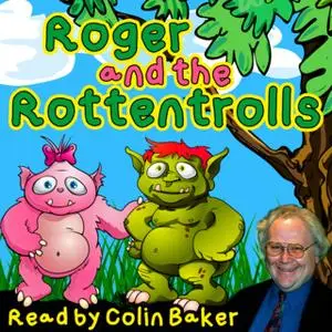 «Roger and the Rottentrolls» by Tim Firth