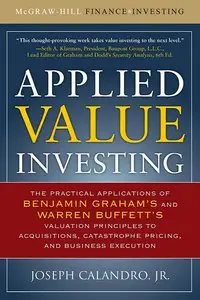 Applied Value Investing: The Practical Application of Benjamin Graham and Warren Buffett's Valuation Principles to... (repost)