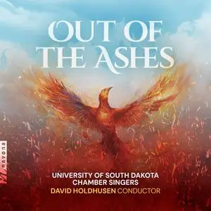 University of South Dakota Chamber Singers & David Holdhusen - Out of the Ashes (2024) [Official Digital Download 24/96]