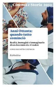 V. Mattera - Cinema e Storia 2012. Anni Ottanta quando tutto cominciò