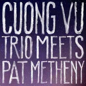 Cuong Vu Trio - Meets Pat Metheny (2016) [Official Digital Download 24bit/96kHz]