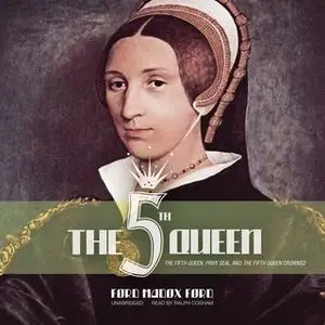 «The Fifth Queen» by Ford Madox Ford